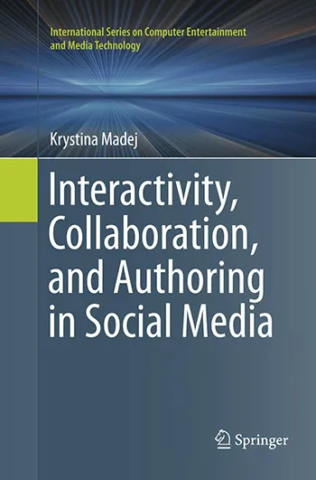 کتاب Interactivity, Collaboration, and Authoring in Social Media
